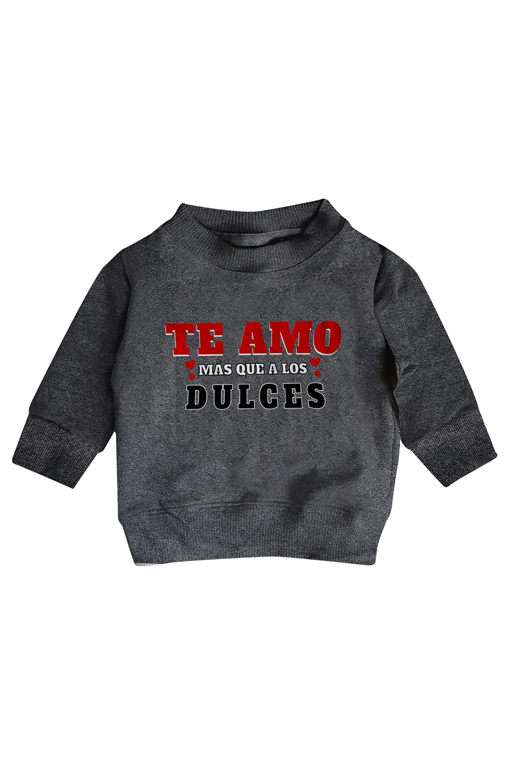 Sudadera bebé. te amo más que a los dulces